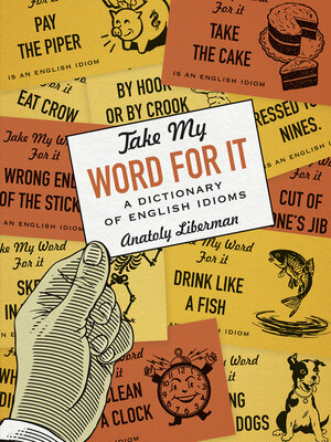 cover image of Take My Word for It: a Dictionary of English Idioms
